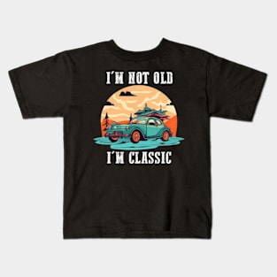 I'm not old I'm classic Kids T-Shirt